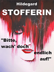 Hildergard Stofferin - Bitte, wach' doch endlich auf!